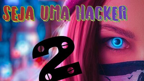 Seja Uma Hacker 2