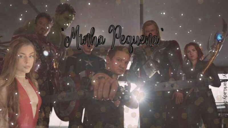 “Minha pequena” • Vingadores