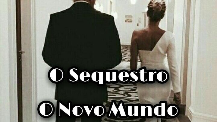 O Sequestro O Novo Mundo - 3 Temporada