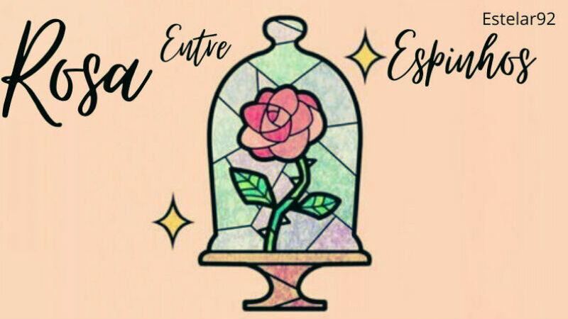 Rosa entre Espinhos - (DISPONÍVEL NA DREAME)「🌹」